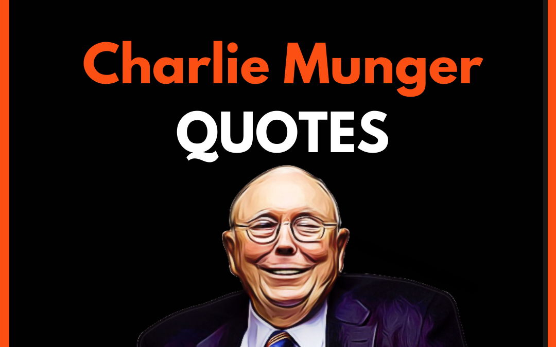 18 Wisdom Quotes by Charlie Munger to Make you WEALTHY & HAPPY